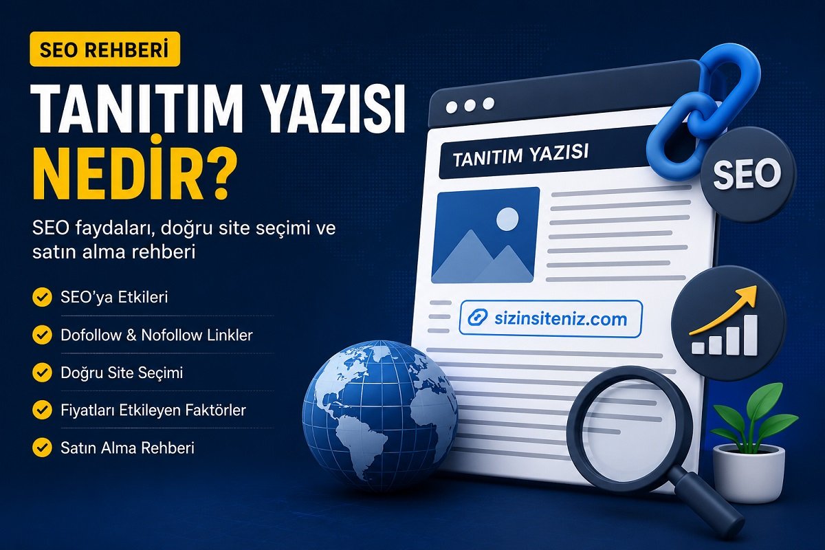 Tanıtım Yazısı Nedir? SEO’ya Faydaları, Doğru Site Seçimi ve Satın Alma Rehberi