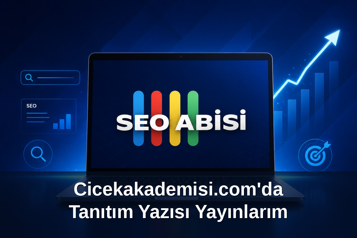 Cicekakademisi.com'da Tanıtım Yazısı Yayınlarım