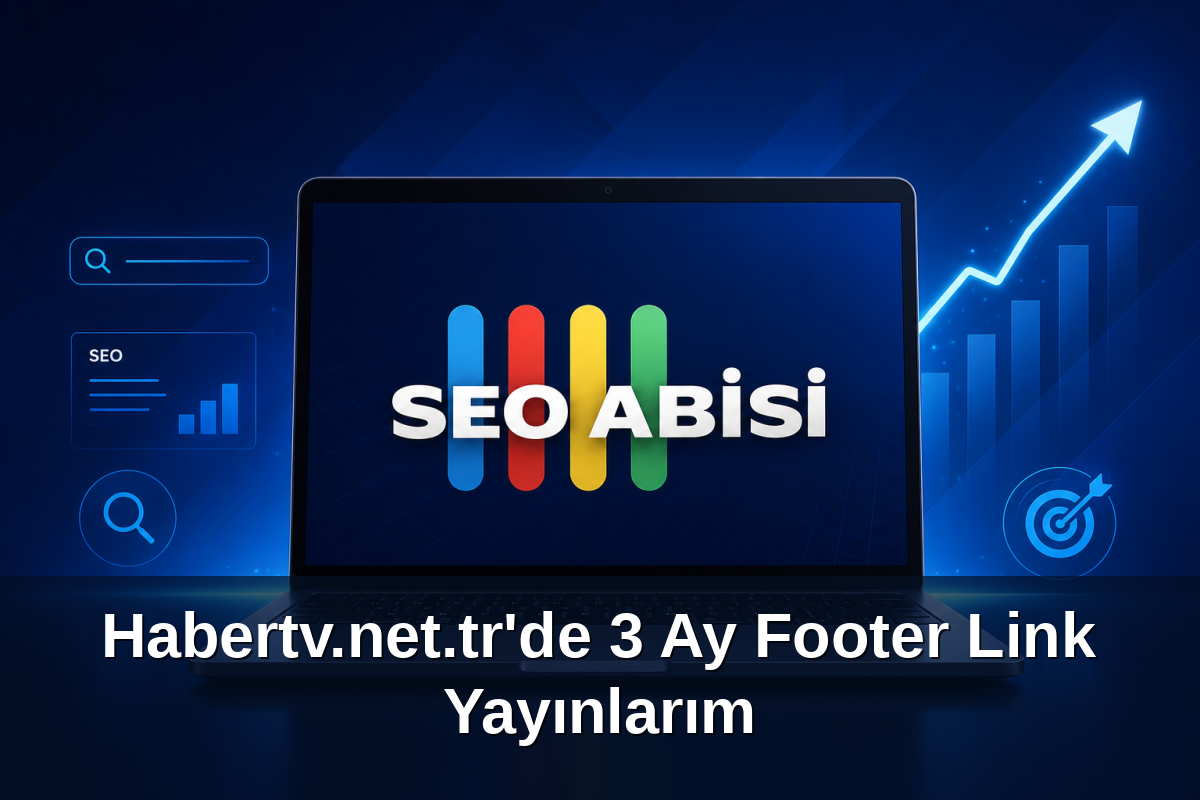 Habertv.net.tr'de 3 Ay Footer Link Yayınlarım