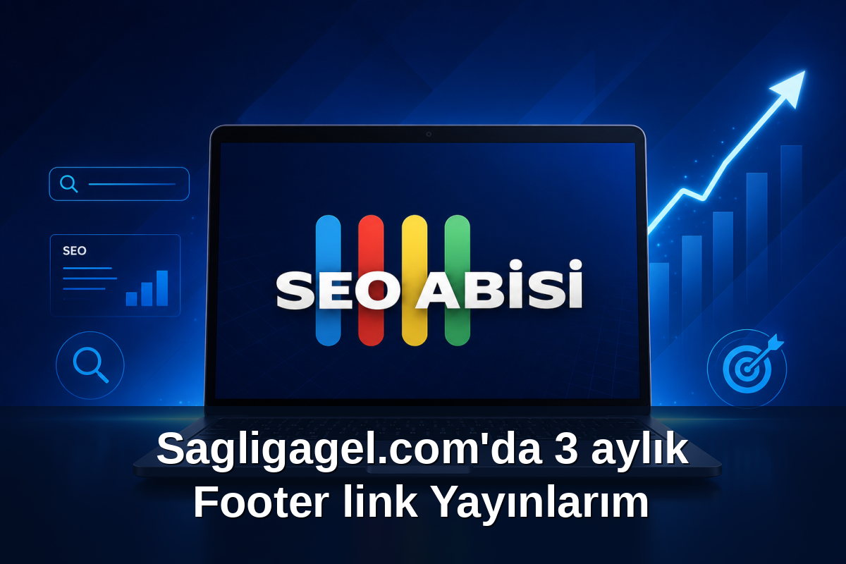 Sagligagel.com'da 3 aylık Footer link Yayınlarım