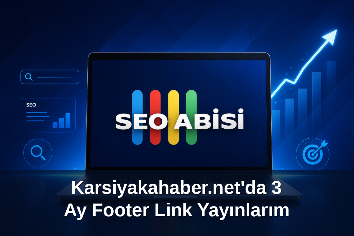 Karsiyakahaber.net'da 3 Ay Footer Link Yayınlarım