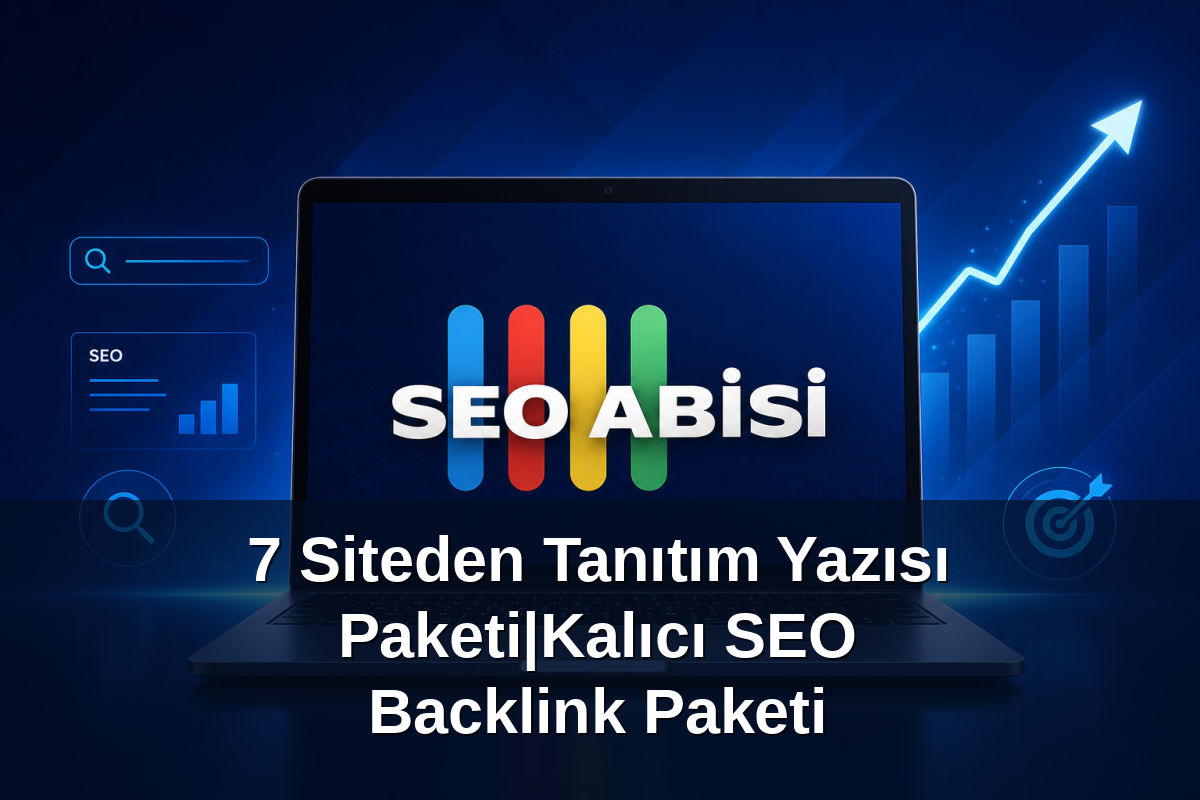 7 Siteden Tanıtım Yazısı Paketi|Kalıcı SEO Backlink Paketi