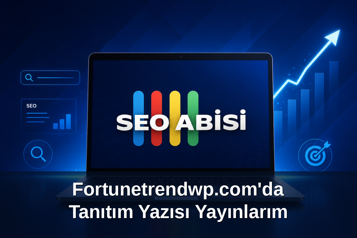 Fortunetrendwp.com'da Tanıtım Yazısı Yayınlarım