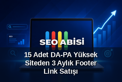 15 Adet DA-PA Yüksek Siteden 3 Aylık Footer Link Satışı