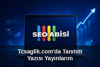 Tcsaglik.com'da Tanıtım Yazısı Yayınlarım