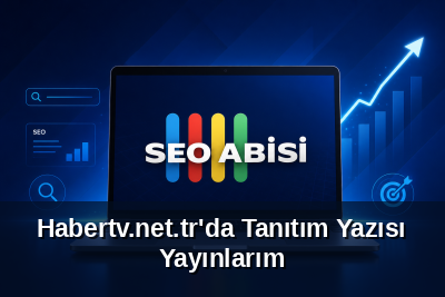 Habertv.net.tr'da Tanıtım Yazısı Yayınlarım