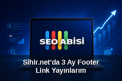 Sihir.net'da 3 Ay Footer Link Yayınlarım