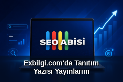 Exbilgi.com'da Tanıtım Yazısı Yayınlarım