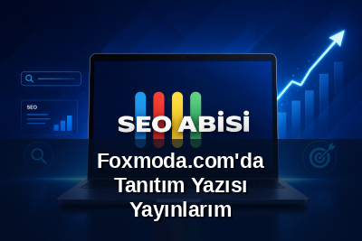 Foxmoda.com'da Tanıtım Yazısı Yayınlarım