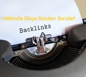 Backlink Hakkında Sıkça Sorulan Sorular ve Cevapları!
